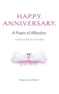 Happy Anniversary: A Poem of Affection - Acronym Poetry Gift Series, #1
