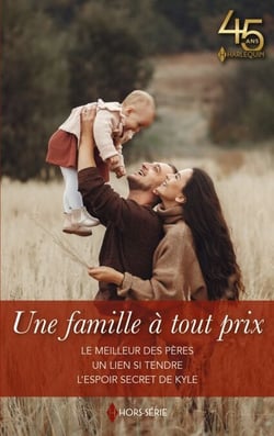 Une famille à tout prix - Le meilleur des pères - Un lien si tendre - L'espoir secret de Kyle