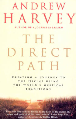 The Direct Path - Creating a Journey to the Divine Using the World's Mystical Traditions