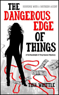 The Dangerous Edge of Things - Tai Randolph and Trey Seaver Mysteries, #1