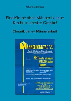 Eine Kirche ohne Männer ist eine Kirche in ernster Gefahr! - Chronik der ev. Männerarbeit