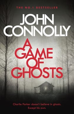 A Game of Ghosts - Private Investigator Charlie Parker hunts evil in the fifteenth book in the globally bestselling series