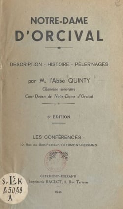 Notre-Dame d'Orcival : description, histoire, pèlerinages - Conférence donnée le 29 novembre 1920 dans la salle du Bon-Pasteur à Clermont-Ferrand
