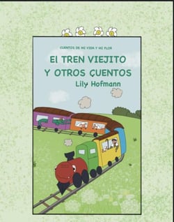 El Tren Viejito y otros cuentos - Cuentos de mi Vida y mi Flor, #1
