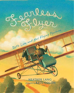 Fearless Flyer - Ruth Law and Her Flying Machine