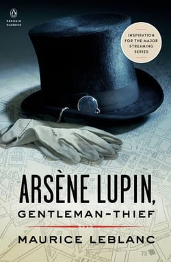 Arsène Lupin, Gentleman-Thief - Inspiration for the Major Streaming Series