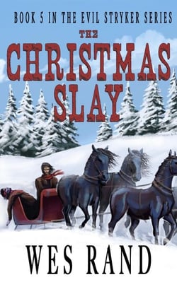 The Christmas Slay: Book V in the Evil Stryker Series - Evil Stryker Series, #5