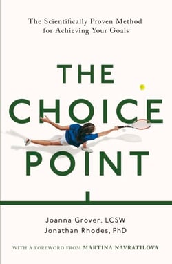 The Choice Point - The Scientifically Proven Method for Achieving Your Goals
