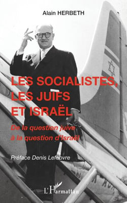 Les socialistes, les juifs et Israël - De la question juive à la question d'Israël