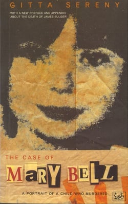 The Case Of Mary Bell - A Portrait of a Child Who Murdered