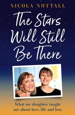 The Stars Will Still Be There - What my daughter taught me about love, life and loss
