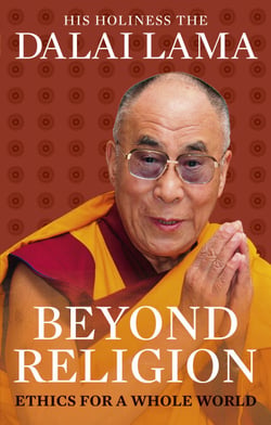 Beyond Religion - Ethics for a Whole World