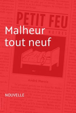 Malheur tout neuf - Nouvelle - Petit feu