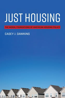 Just Housing - The Moral Foundations of American Housing Policy