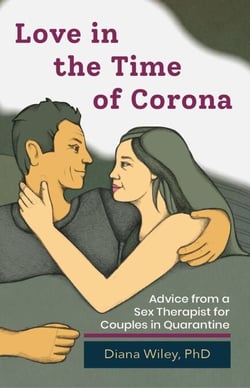 Love in the Time of Corona: Advice from a Sex Therapist for Couples in Quarantine