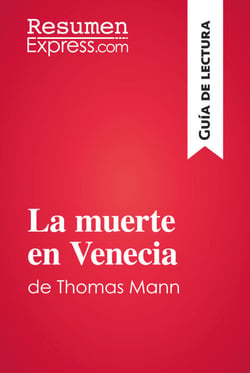 La muerte en Venecia de Thomas Mann (Guía de lectura) - Resumen y análisis completo