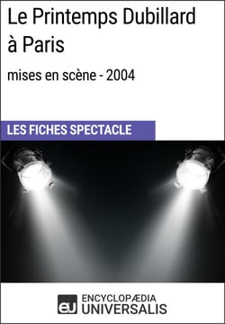 Le Printemps Dubillard à Paris (mises en scène - 2004) - Les Fiches Spectacle d'Universalis