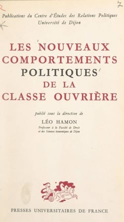 Les nouveaux comportements politiques de la classe ouvrière - Entretiens de Dijon
