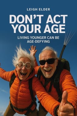 Don't Act Your Age: Living Younger Can Be Age-defying