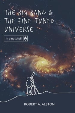 The Big Bang and the Fine-tuned Universe - In a Nutshell, #1