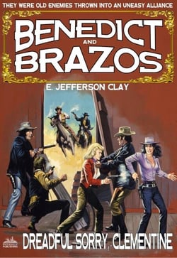 Benedict and Brazos 34: Dreadful Sorry, Clementine - Benedict and Brazos, #34