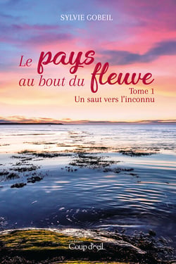 Le pays du bout du fleuve - Tome 1 - Un saut vers l'inconnu
