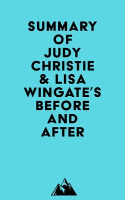 Summary of Judy Christie &amp; Lisa Wingate's Before and After