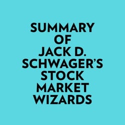 Summary of Jack D. Schwager's Stock Market Wizards