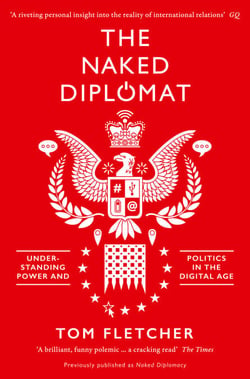The Naked Diplomat - Understanding Power and Politics in the Digital Age