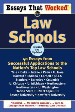 Essays That Worked for Law Schools (Revised) - 40 Essays from Successful Applications to the Nation's Top Law Schools