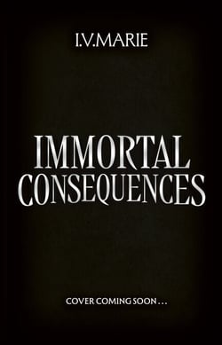 Immortal Consequences