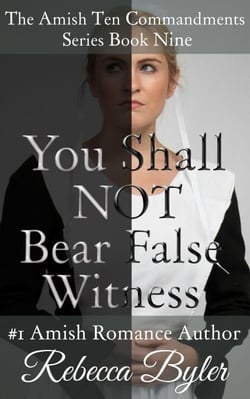 You Shall Not Bear False Witness - The Amish Ten Commandments Series, #9