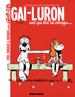 Les nouvelles aventures de Gai-Luron (Tome 1) - Gai-Luron sent que tout lui échappe