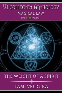 The Weight Of A Spirit: Uncollected Anthology: Magical Law - The Bone Witch, #10