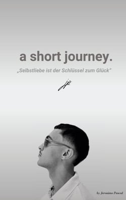 a short journey. - Selbstliebe ist der Schlüssel zu einer glücklicheren Version seiner selbst