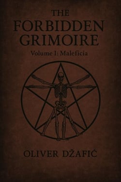 The Forbidden Grimoire Volume I Maleficia - The Forbidden Grimoire, #1