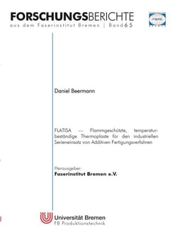 FLATISA - Flammgeschützte, temperaturbeständige Thermoplaste für den industriellen Serieneinsatz von Additiven Fertigungsverfahren