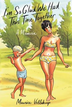 I'm So Glad We Had This Time Together - A Memoir
