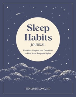 Sleep Habits Journal - Practices, Prayers, and Devotions to Ease Your Sleepless Nights