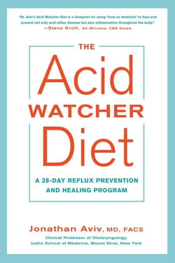 The Acid Watcher Diet - A 28-Day Reflux Prevention and Healing Program