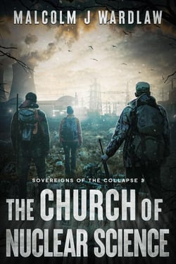 Sovereigns of the Collapse Book 3: The Church of Nuclear Science - Sovereigns of the Collapse, #3