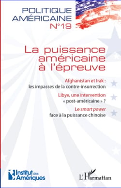 La puissance américaine à l'épreuve - Afghanistan et Irak : les impasses de la contre-insurrection / Lybie, une intervention "post-américaine" ? - Le "smart power" face à la puissance chinoise