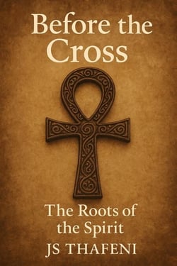 Before the Cross: The Roots of the Spirit