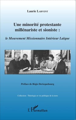 Une minorité protestante millénariste et sioniste : - Le Mouvement Missionnaire Intérieur Laïque