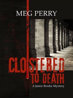 Cloistered to Death: A Jamie Brodie Mystery - The Jamie Brodie Mysteries, #17