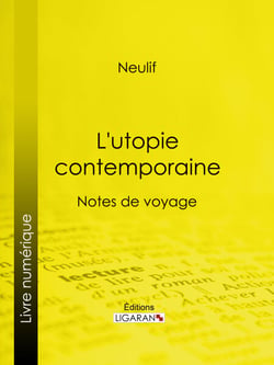 L'utopie contemporaine - Notes de voyage