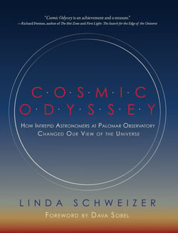Cosmic Odyssey - How Intrepid Astronomers at Palomar Observatory Changed our View of the Universe
