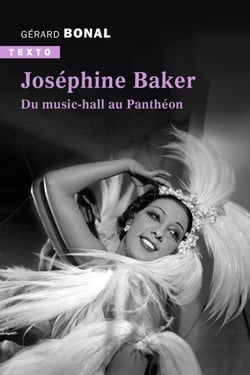Joséphine Baker - Du music-hall au Panthéon