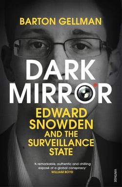 Dark Mirror - Edward Snowden and the Surveillance State