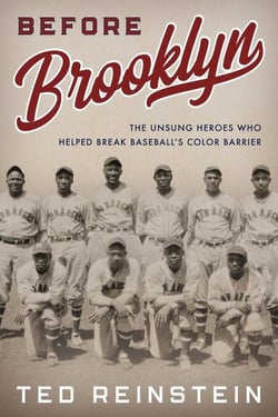 Before Brooklyn - The Unsung Heroes Who Helped Break Baseball's Color Barrier